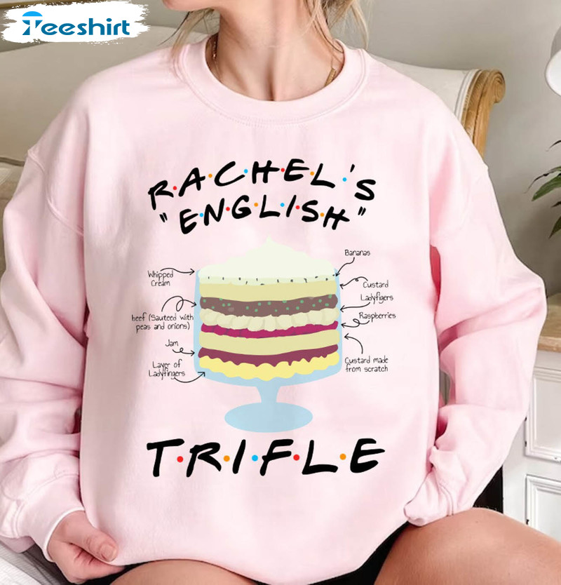 Friends English Trifle Shirt, Funny Friends Long Sleeve Unisex T Shirt