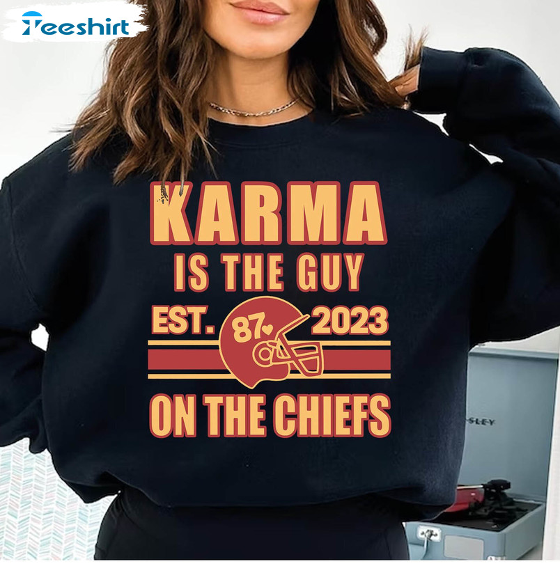 Karma Is The Guy On The Chiefs Shirt, Travis Kelce And Taylor Sweater Long Sleeve