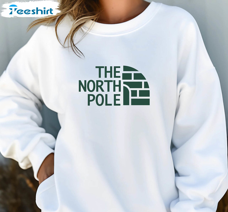 The North Pole Sweatshirt, Christmas Holiday Short Sleeve Long Sleeve