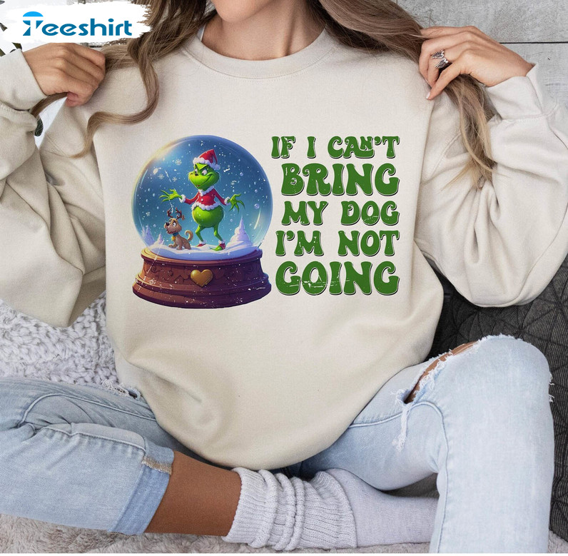 If I Can T Bring My Dog I M Not Going Shirt, Christmas Long Sleeve Unisex Hoodie