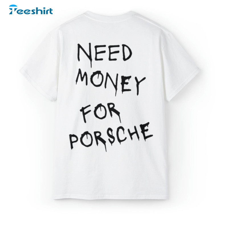 Need Money For Porsche Shirt, Money Vibe Sweater Short Sleeve