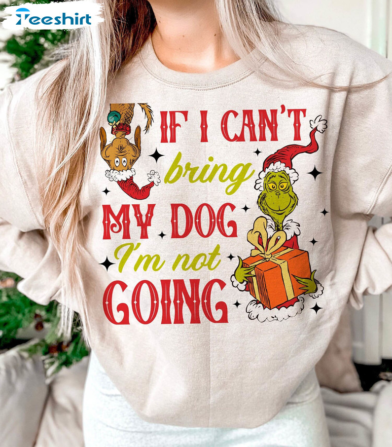 If I Can't Bring My Dog Then Im Not Going Shirt, Christmas Holiday Tee Tops Short Sleeve