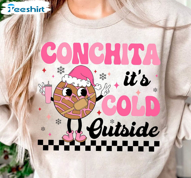 Conchita It's Cold Outside Shirt, Spanish Christmas Hoodie Tee Tops