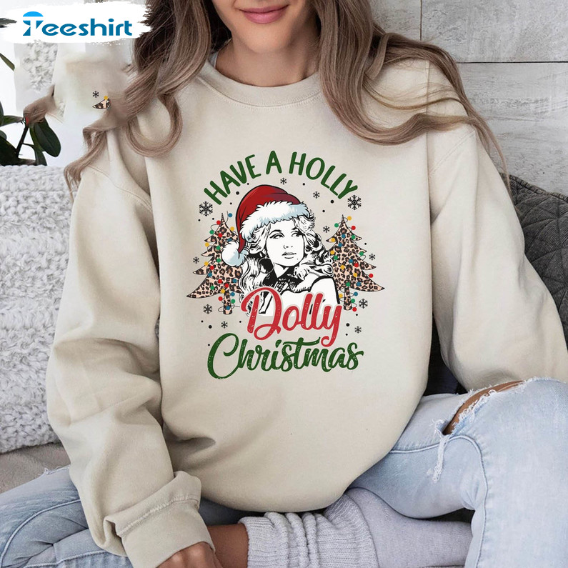 Have A Holly Dolly Christmas Shirt, Vintage Christmas Long Sleeve Sweater