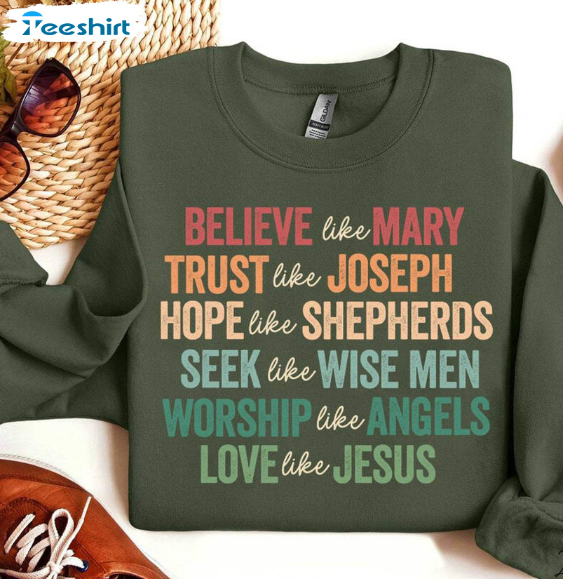 Believe Like Mary Trust Like Joseph Shirt, Christian Christmas Unisex Hoodie Tee Tops