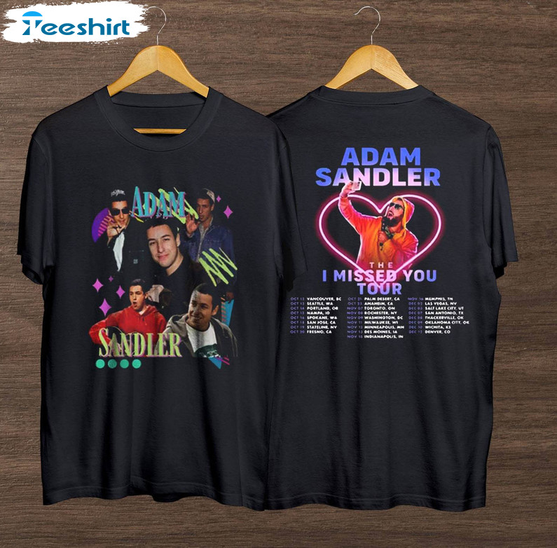 Adam Sandler Tour 2023 Shirt, The I Missed You Tour 2023 Short Sleeve Tee Tops