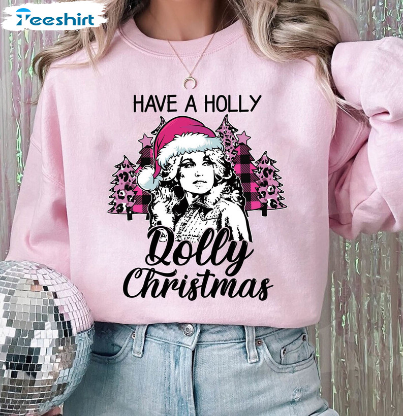 Have A Holly Dolly Christmas Shirt, Vintage Christmas Crewneck Sweatshirt Sweater