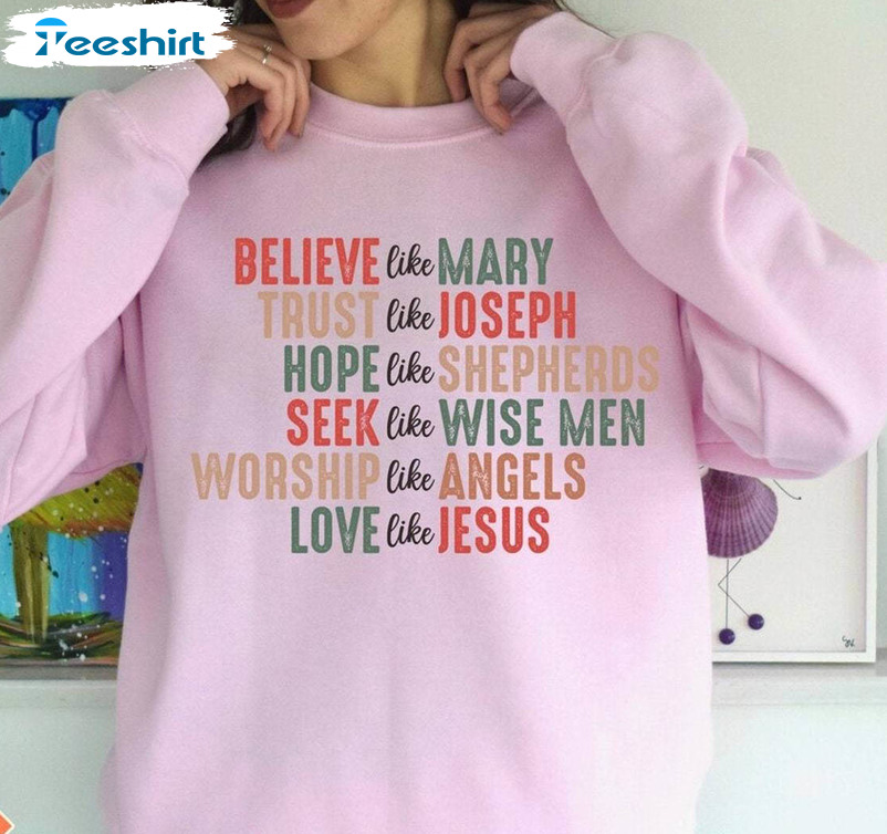 Believe Like Mary Trust Like Joseph Shirt, Christmas Faith Tee Tops Unisex Hoodie