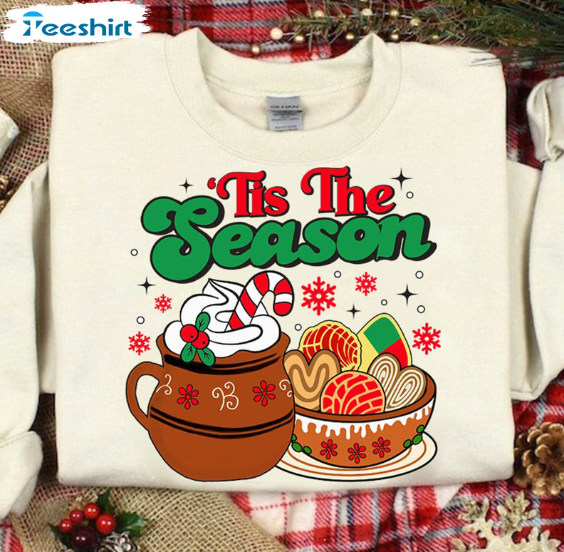 Tis The Season Mexican Shirt, Pan Dulce Christmas Crewneck Sweatshirt Unisex T Shirt