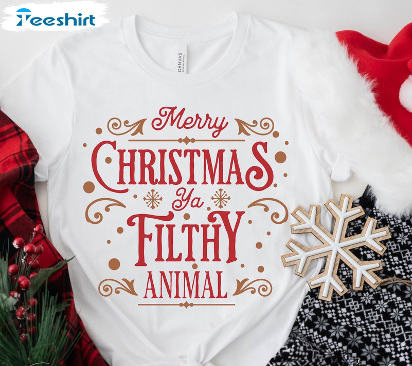 Merry Christmas Ya Filthy Animal Shirt, Funny Christmas Unisex Hoodie Sweater