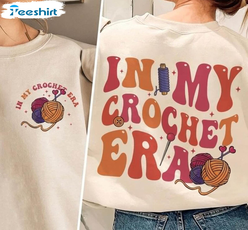 In My Crochet Era Shirt, Crafter Mom Funny T-shirt Tee Tops