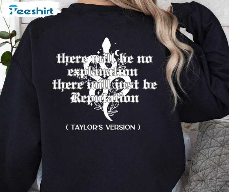 No Explanation Just Reputation Sweatshirt, Swiftie Trendy Long Sleeve Short Sleeve