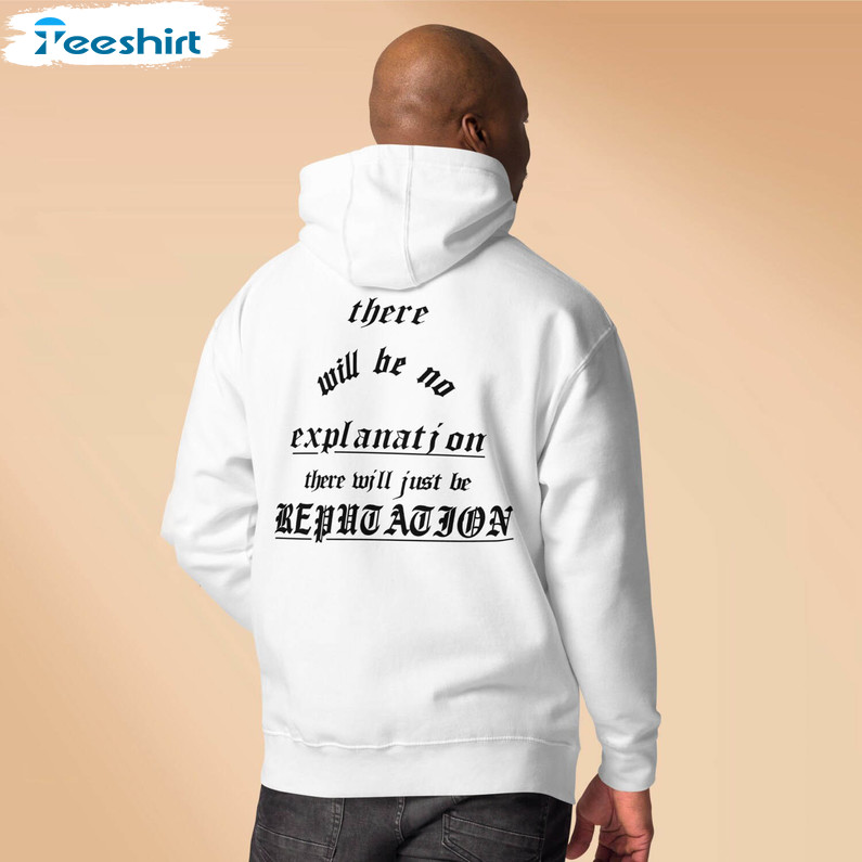 No Explanation Just Reputation Sweatshirt, Reputation Taylor Swift Tee Tops Crewneck Sweatshirt