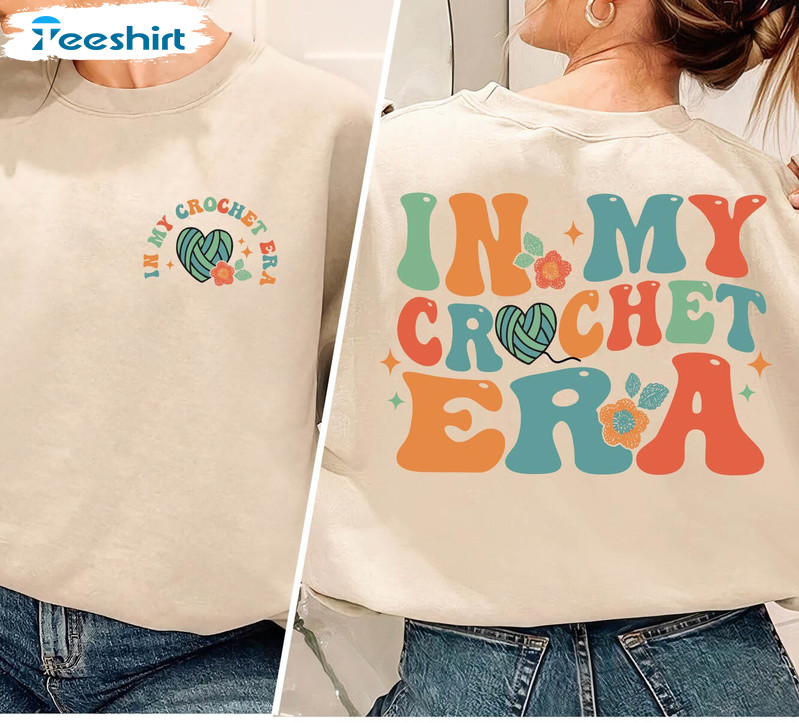 In My Crochet Era Shirt, Funny Crochet Long Sleeve Crewneck Sweatshirt