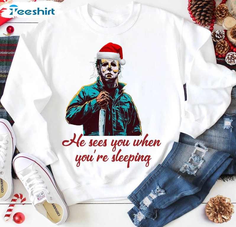 He Sees You When You Are Sleeping Shirt, Michael Myers Christmas Short Sleeve Tee Tops