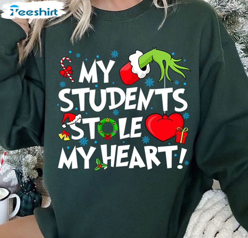 My Students Stole My Heart Shirt, Merry Grinchmas Unisex Hoodie Long Sleeve