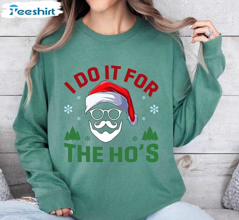 I Do It For The Ho's Shirt, Funny Christmas Santa Long Sleeve Unisex Hoodie