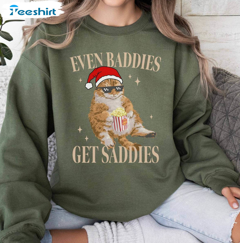 Even Baddies Get Daddies Shirt, Cat Meme Christmas Long Sleeve Unisex Hoodie