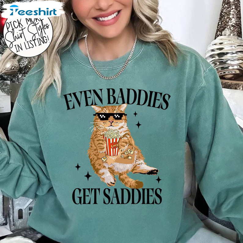 Even Baddies Get Daddies Shirt, Funny Cat Meme Christmas Unisex Hoodie Long Sleeve