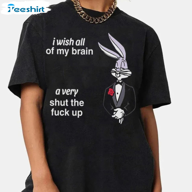 Wish All Of My Brain Shirt - Cute Rabbit Trending Design Crewneck Sweatshirt