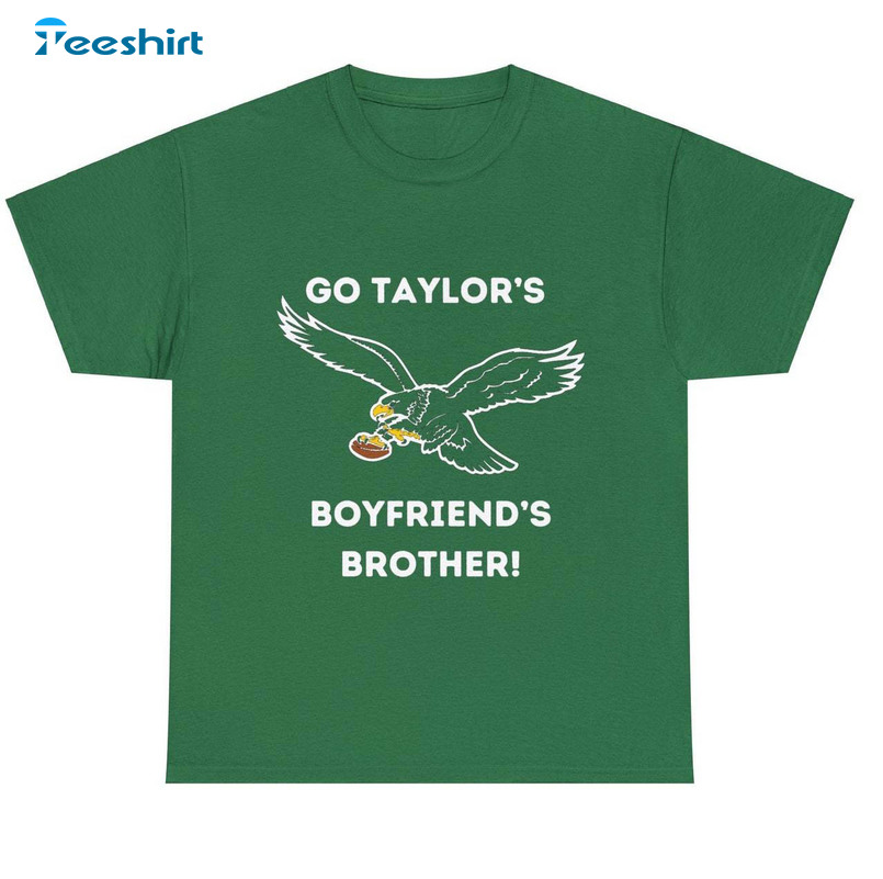 Go Taylor's Boyfriend's Brother Shirt, Philadelphia Eagles Long Sleeve Unisex Hoodie