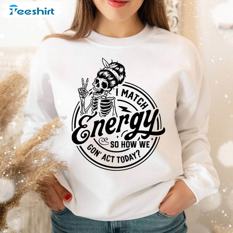 I Match Energy Shirt, Comfort Unisex Hoodie Long Sleeve