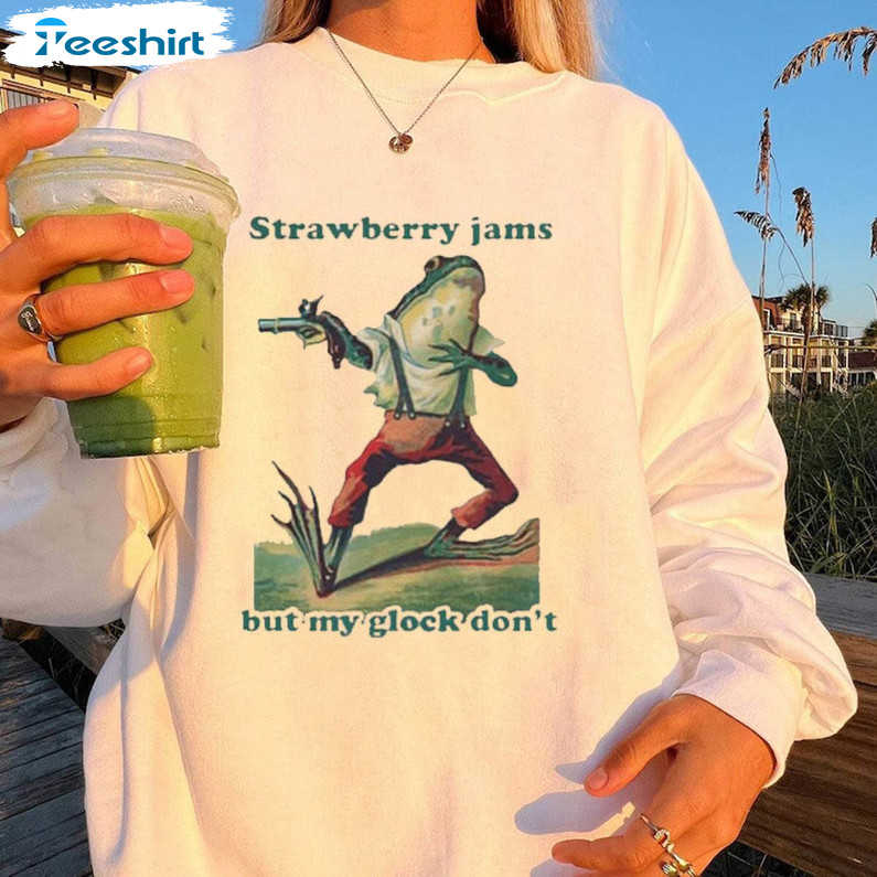 Strawberry Jams But My Glock Don't Shirt, Funny Unisex Hoodie Tee Tops