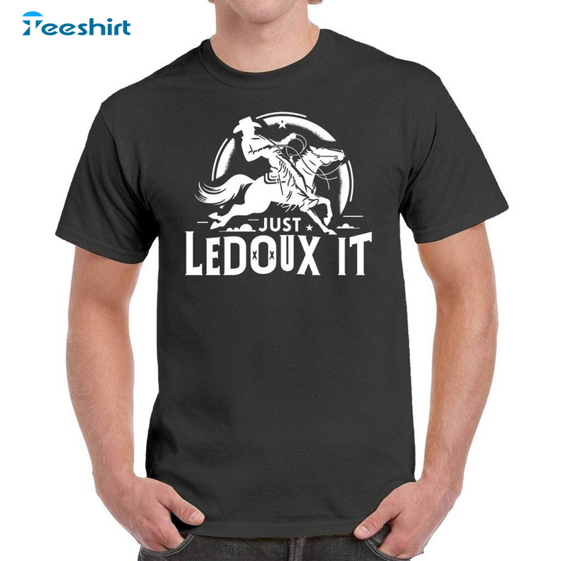 Just Ledoux It Shirt , Cowboy Unisex T Shirt Short Sleeve