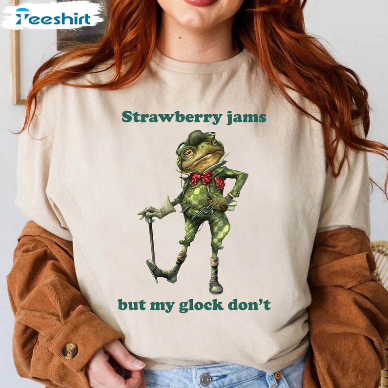 Strawberry Jams But My Glock Don't Shirt, Meme Funny Crewneck Sweatshirt Tee Tops