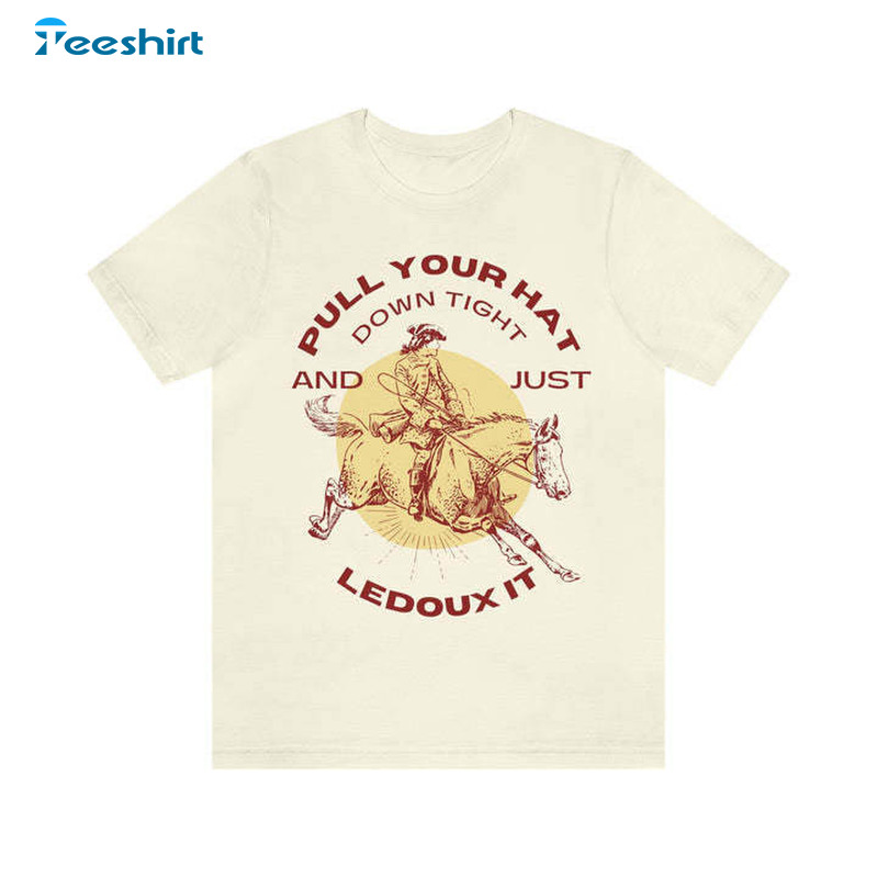 Just Ledoux It Shirt, Garth Brooks Unisex T Shirt Short Sleeve