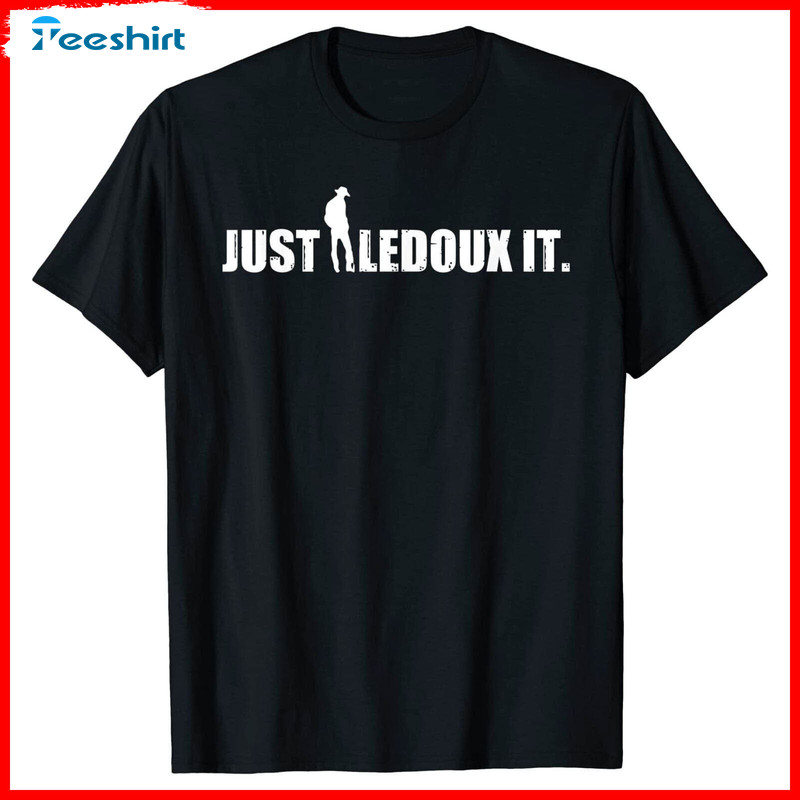 Just Ledoux It Shirt, Cowboy Whiskey Wine Short Sleeve Crewneck Sweatshirt