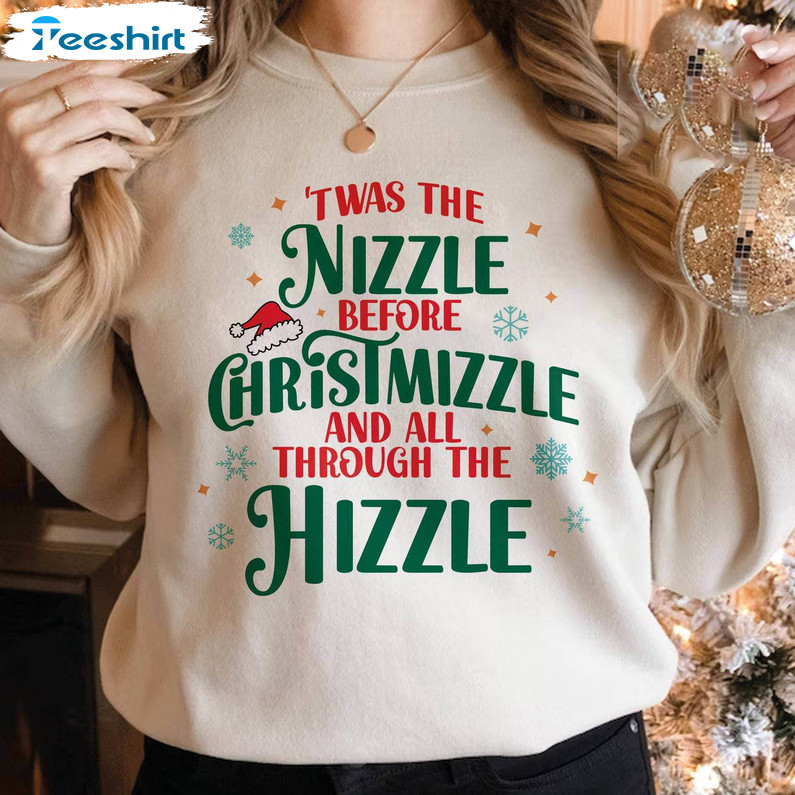 Twas The Nizzle Before Christmizzle Shirt, Snoop Santa Sweater Crewneck Sweatshirt