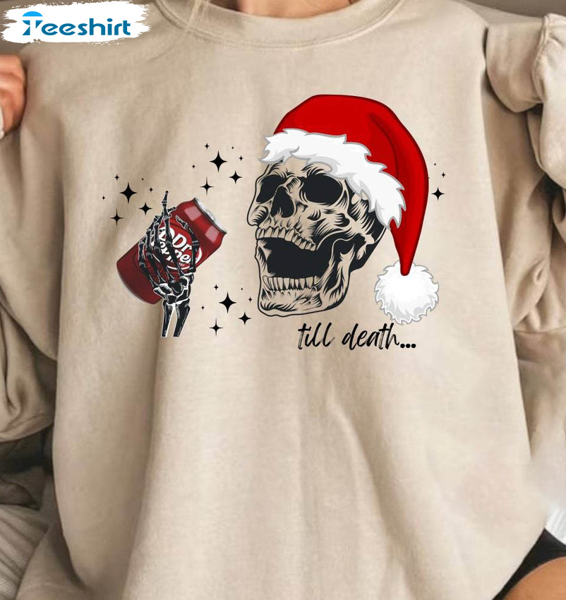 Dr Pepper Shirt, Till Death Unisex Hoodie Crewneck Sweatshirt