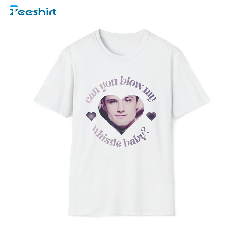 Peeta Mellark Shirt, Whistle Baby Meme Funny Unisex Hoodie Sweater