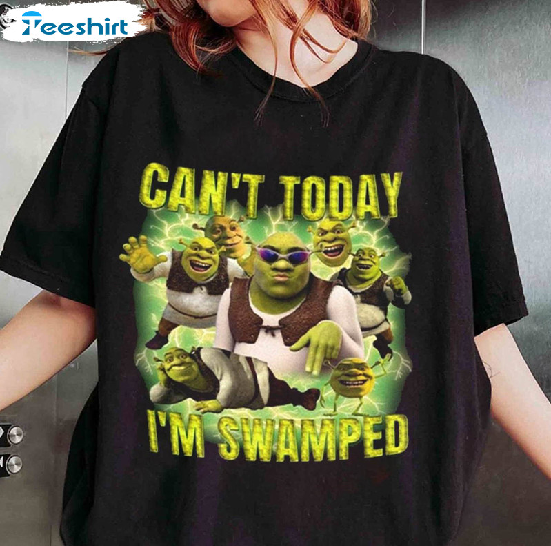 Can't Today I'm Swamped Shirt, Shrek And Fiona Hoodie Short Sleeve