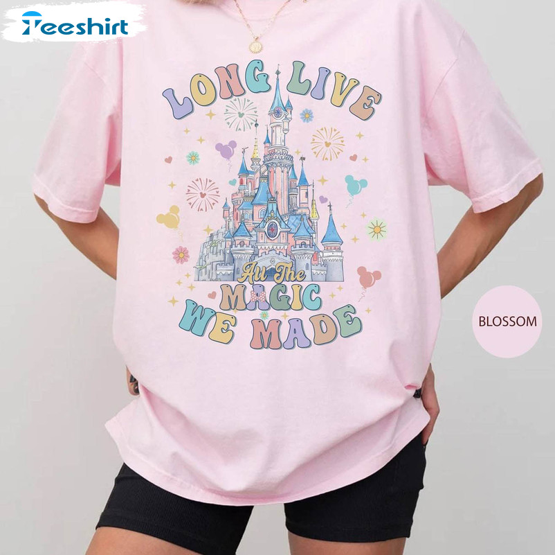 Long Live All The Magic We Made Shirt, Mickey Ears Sweater Short Sleeve