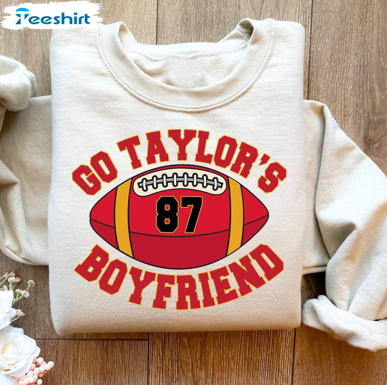 Go Taylor's Boyfriend Sweatshirt, Funny Football Hoodie Long Sleeve