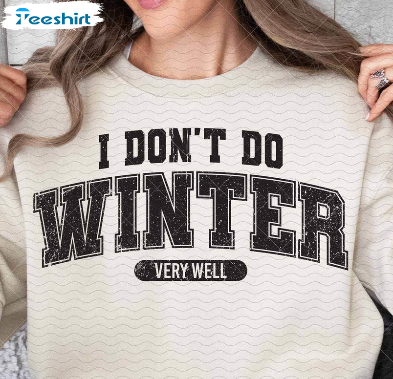 I Don't Do Winter Very Well Shirt , Vintage Merry Christmas Sweater Short Sleeve