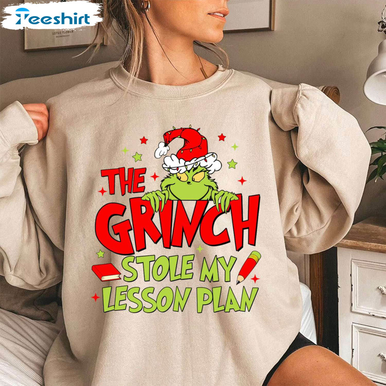 The Grinch Stole My Lesson Plan Shirt, Teacher Christmas Hoodie Long Sleeve