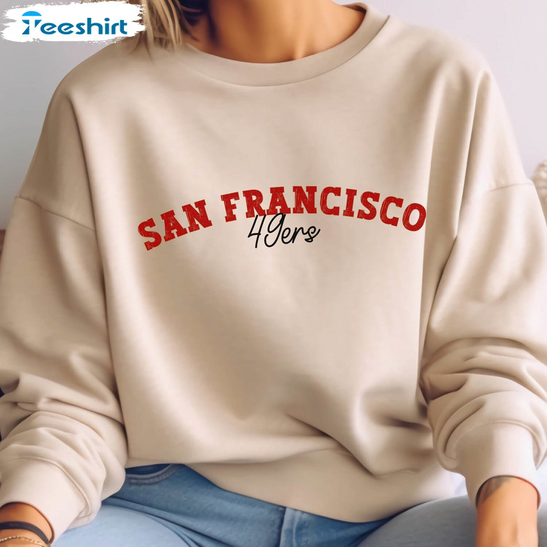 Awesome San Francisco Football Sweatshirt, Cute Niners Crewneck Long Sleeve