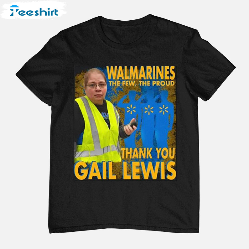 Walmarines The Few The Proud Thank You Gail Lewis Shirt, Gail Lewis Hoodie T Shirt