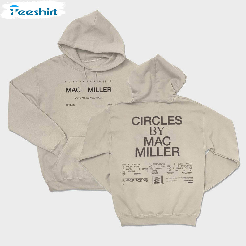 New Rare Mac Miller Sweatshirt, Circles By Mac Miller Unisex T Shirt Unisex Hoodie