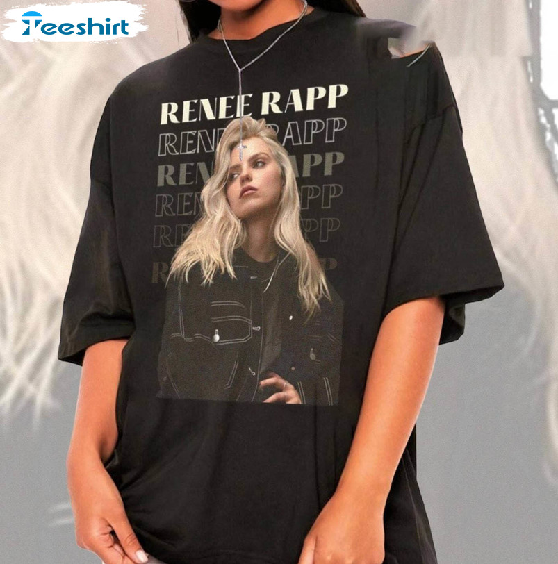 Must Have Renee Rapp Shirt, Hip Hop Renee Rapp Unisex T Shirt Crewneck