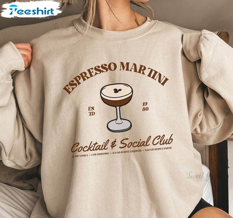 Espresso Martini Sweatshirt, Cocktail And Social Club Short Sleeve Tee Tops