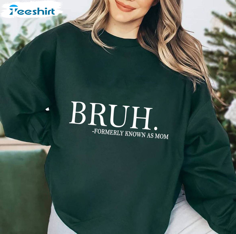 Bruh Formally Known As Mom Shirt, Vintage Mom Unisex Hoodie Long Sleeve