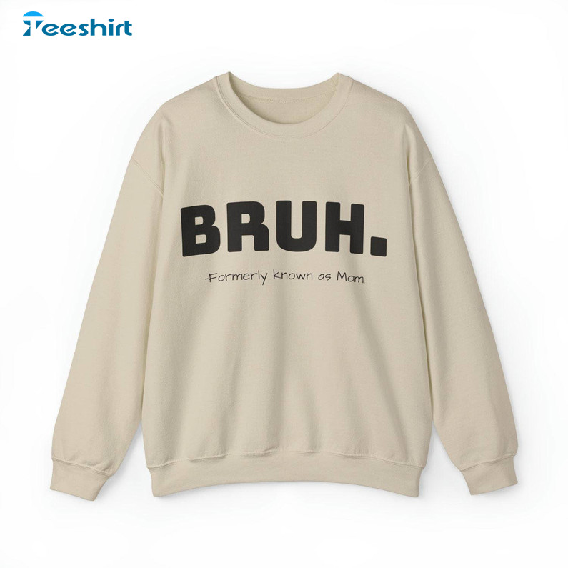 Bruh Formally Known As Mom Shirt, Mom Vintage Crewneck Sweatshirt Sweater