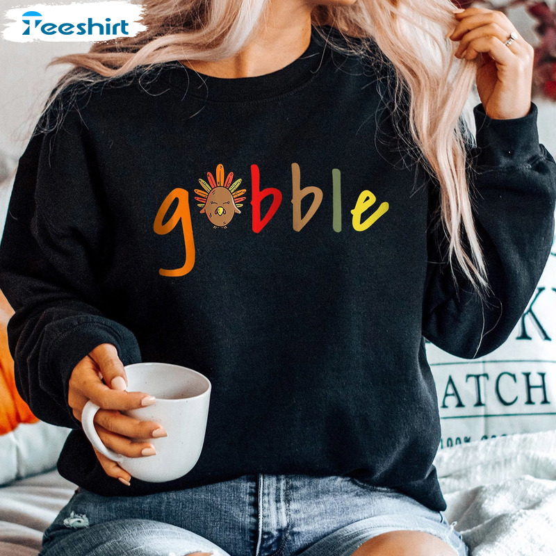 Gobble Gobble Shirt - Thanksgiving Turkey Unisex T-shirt Crewneck