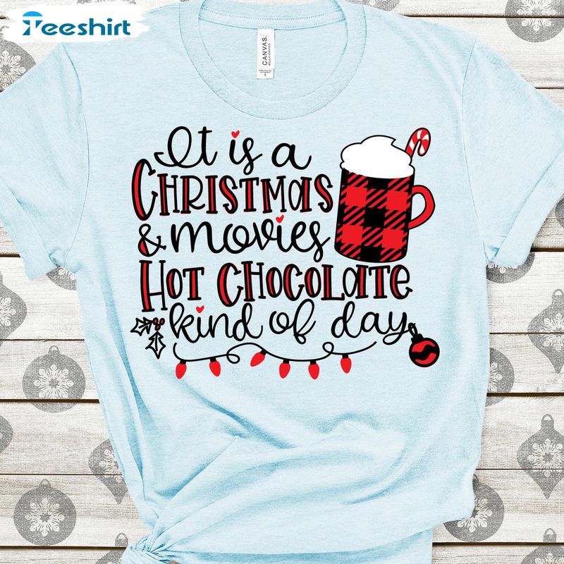 Christmas Movies Sweatshirt - Hot Chocolate Kind Of Day Short Sleeve Tee Tops
