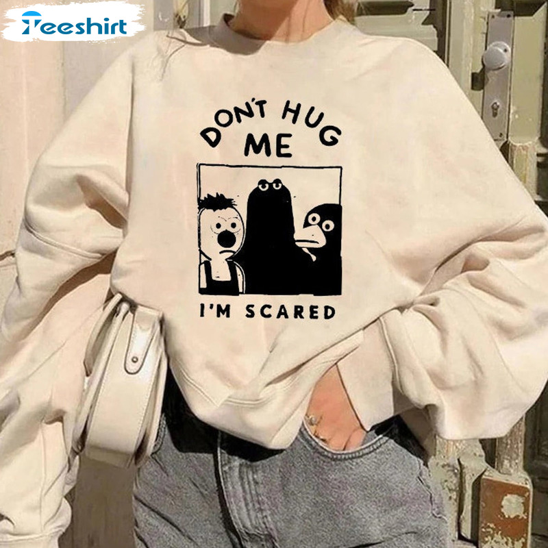 Don't Hug Me Shirt - I'm Scared Dhmis Unisex Hoodie Long Sleeve