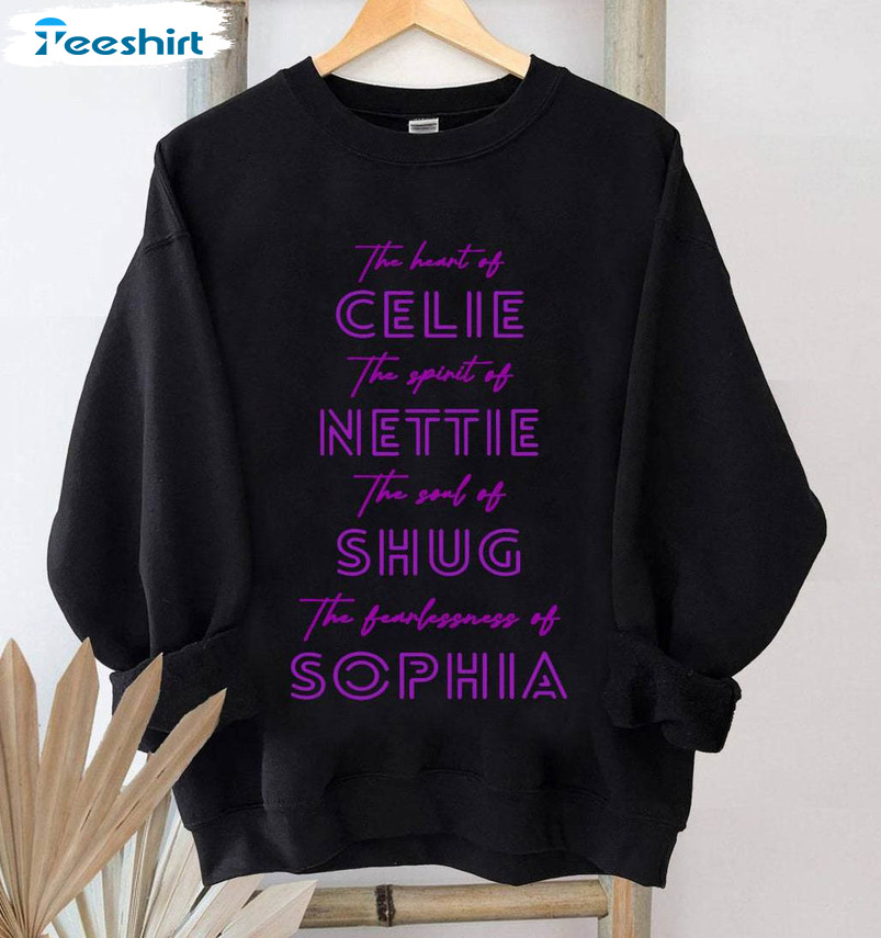 Inspirational The Color Purple Shirt, Celie Nettie Shug Sophia Crewneck Long Sleeve